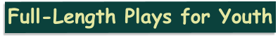 Full-Length Plays for Youth