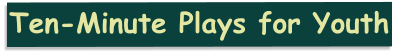 Ten-Minute Plays for Youth