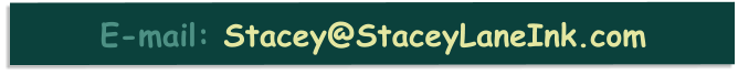 E-mail: Stacey@StaceyLaneInk.com